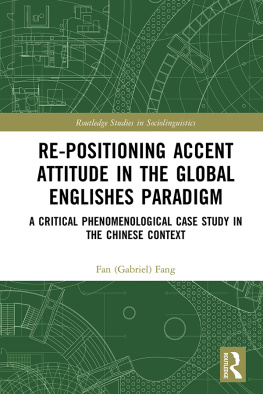 Fan (Gabriel) Fang - Re-positioning Accent Attitude in the Global Englishes Paradigm: A Critical Phenomenological Case Study in the Chinese Context