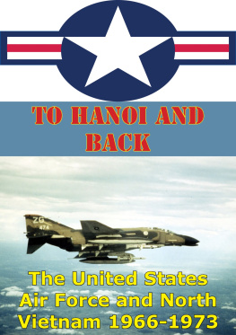 Thompson Dr Wayne To Hanoi And Back: The United States Air Force And North Vietnam 1966-1973 [Illustrated Edition]