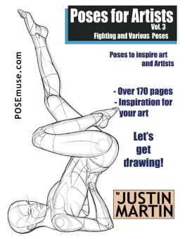 Justin R Martin Poses for Artists Volume 3 - Fighting and Various Poses: An essential reference for figure drawing and the human form. (Inspiring Art and Artists)