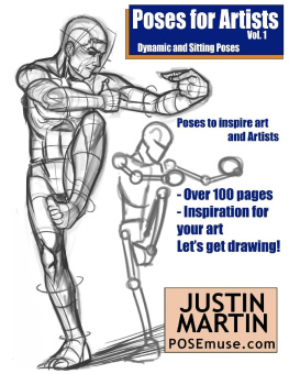 Justin R Martin Poses for Artists - Dynamic & Sitting: An essential reference for figure drawing and the human form. (Inspiring Art and Artists Book 1)