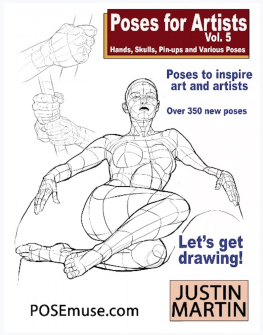 Justin R. Martin - Poses for Artists Volume 5 - Hands, Skulls, Pin-ups & Various Poses: An essential reference for figure drawing and the human form. (Inspiring Art and Artists)