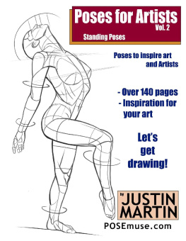 Justin R. Martin - Poses for Artists Volume 2 - Standing Poses: An essential reference for figure drawing and the human form. (Inspiring Art and Artists)