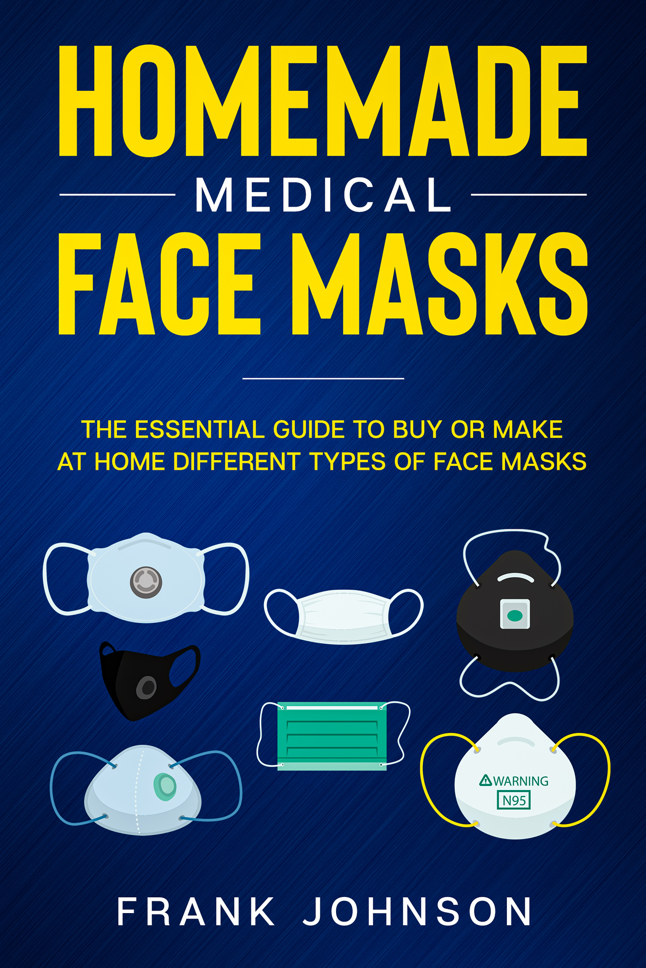 Homemade Medical Face Masks The Essential Guide to Buy or Make at Home - photo 1