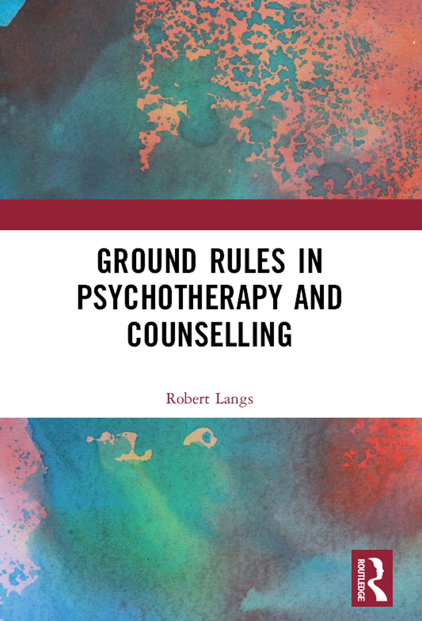 GROUND RULES IN PSYCHOTHERAPY AND COUNSELLING Robert Langs GROUND RULES IN - photo 1