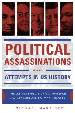 Martinez J. Michael - Political Assassinations and Attempts in US History
