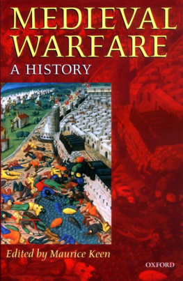 Maurice Keen (editor) Medieval Warfare: A History