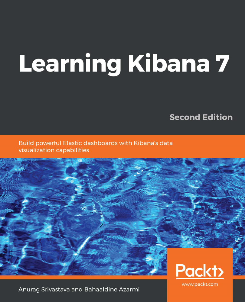 Learning Kibana 7 Second Edition Build powerful Elastic dashboards with - photo 1