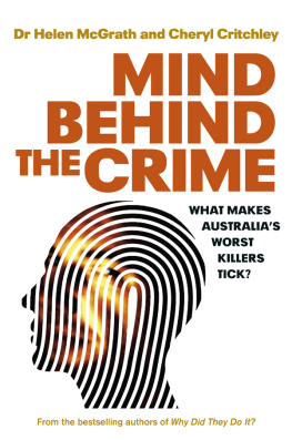 Helen McGrath Mind Behind the Crime: What Makes Australias Worst Killers Tick?