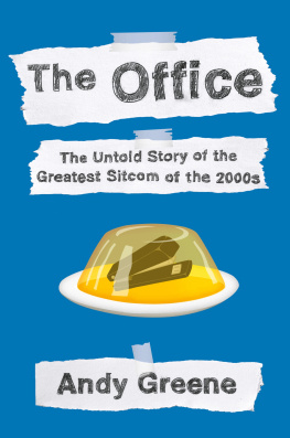 Andy Greene - The Office: The Untold Story of the Greatest Sitcom of the 2000s: An Oral History