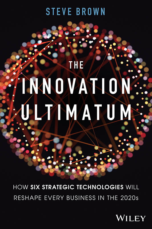 The Innovation Ultimatum How six strategic technologies will reshape every business in the 2020s - image 1
