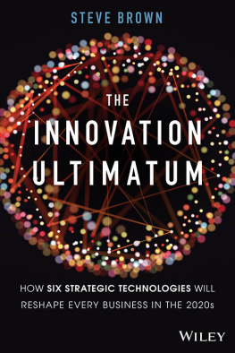 Steve Brown The Innovation Ultimatum: How six strategic technologies will reshape every business in the 2020s