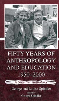 title Fifty Years of Anthropology and Education 1950-2000 A Spindler - photo 1