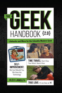 Alex Langley - The Geek Handbook 2.0: More Practical Skills and Advice for the Likeable Modern Geek