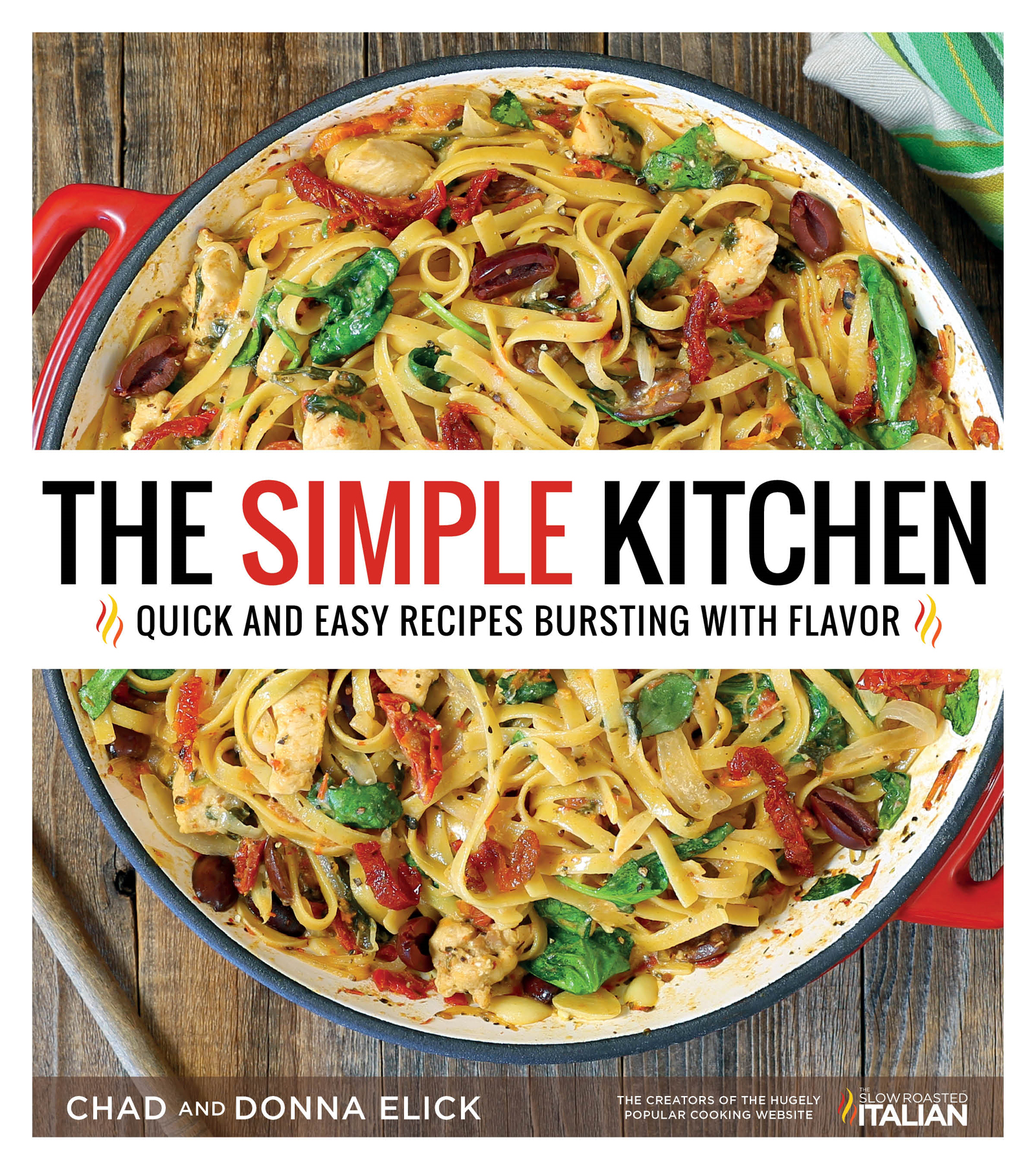 THE SIMPLE KITCHEN QUICK AND EASY RECIPES BURSTING WITH FLAVOR CHAD AND - photo 1