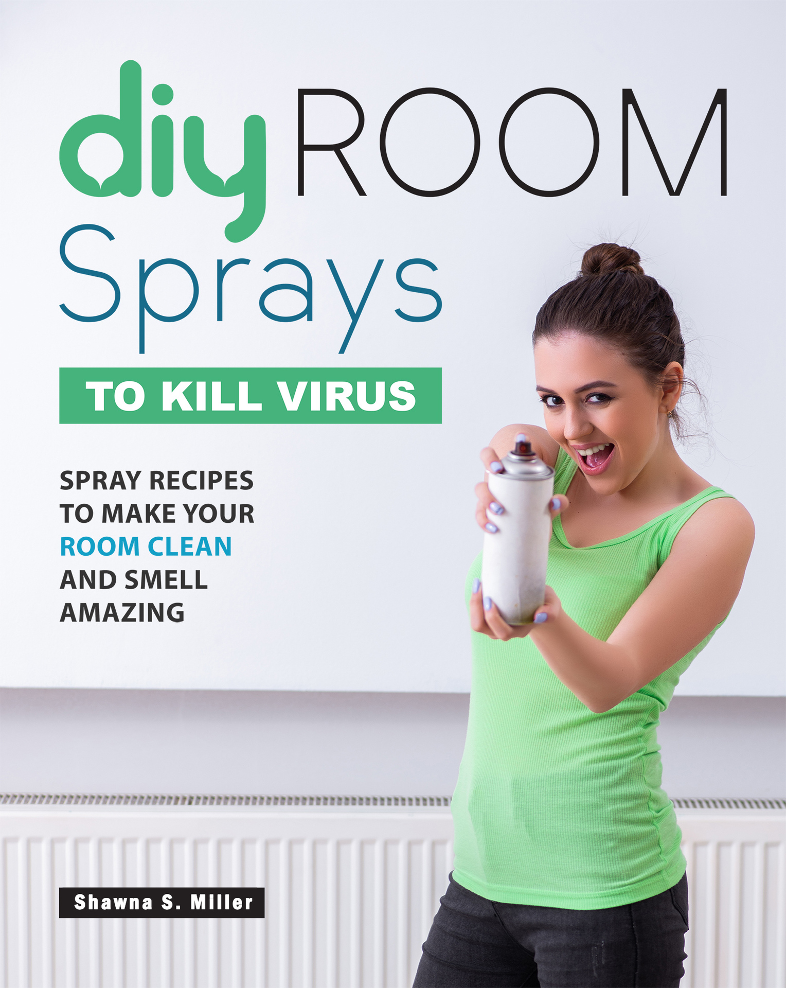 DIY Room Sprays to Kill Virus Spray Recipes to Make Your Room Clean and Smell - photo 1