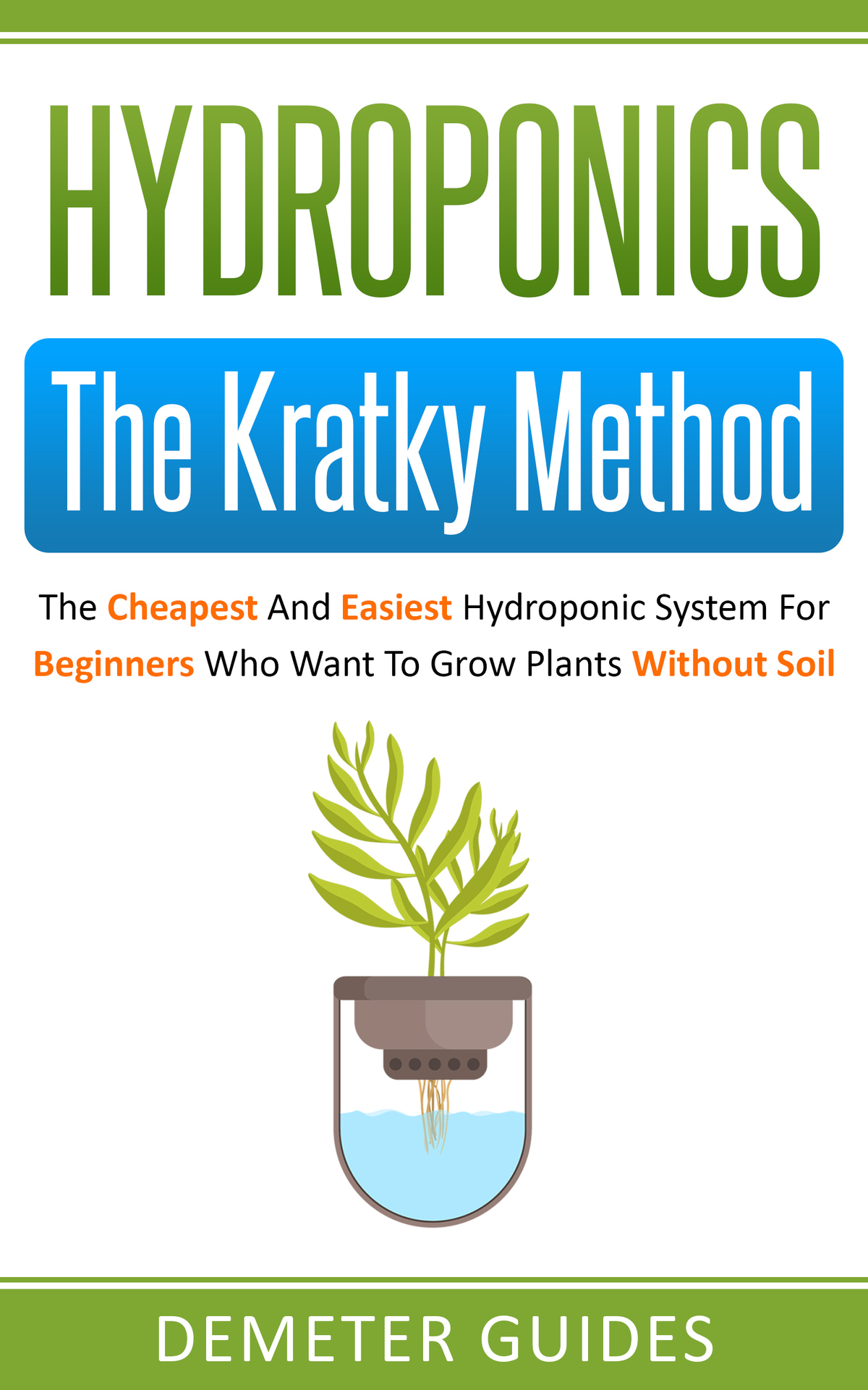 HYDROPONICS THE KRATKY METHOD THE CHEAPEST AND EASIEST HYDROPONIC SYSTEM FOR - photo 1