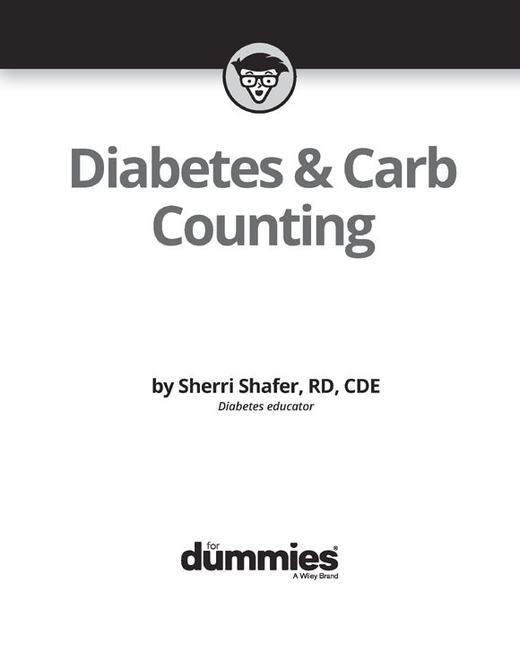 Diabetes Carb Counting For Dummies Published by John Wiley Sons Inc - photo 2