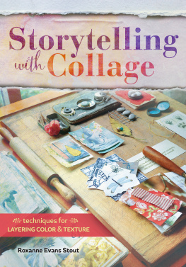 Roxanne Evans Stout - Storytelling with Collage: Techniques for Layering, Color and Texture