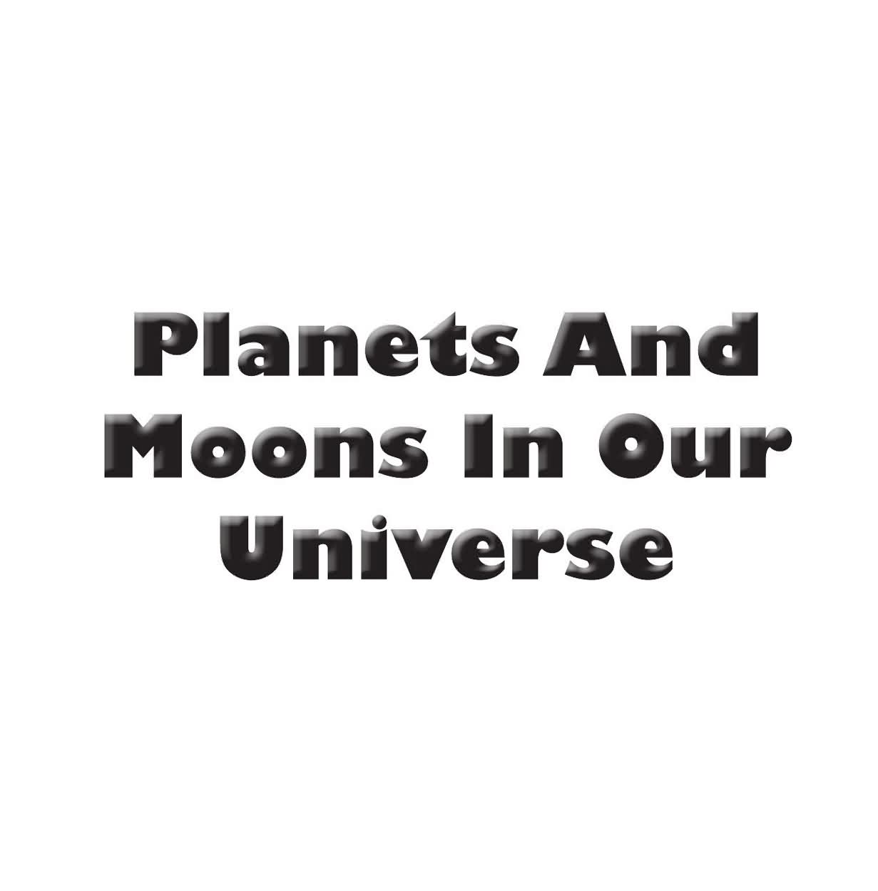 Planets And Moons In Our Universe Fun Facts and Pictures for Kids - photo 2