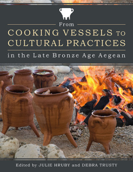 Hruby Julie - From Cooking Vessels to Cultural Practices in the Late Bronze Age Aegean