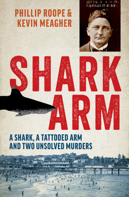 Phillip Roope - Shark Arm: A shark, a tattooed arm and two unsolved murders