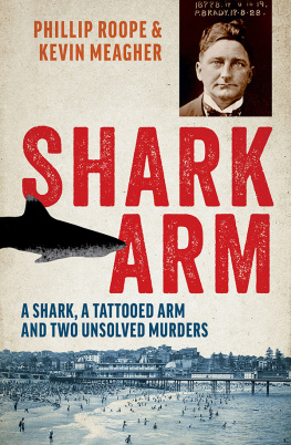 Phillip Roope Shark Arm: A shark, a tattooed arm and two unsolved murders