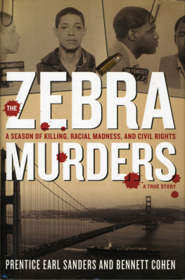 Prentice Earl Sanders - The Zebra Murders: A Season of Killing, Racial Madness and Civil Rights