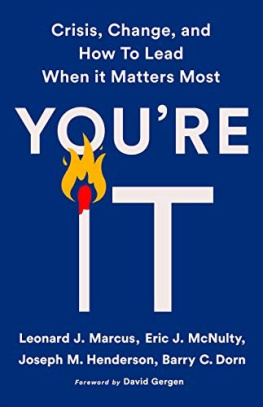 Leonard Marcus - Youre It: Crisis, Change, and How to Lead When It Matters Most