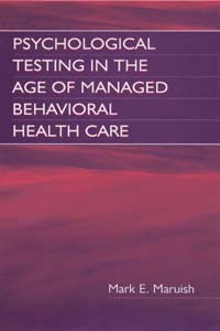 title Psychological Testing in the Age of Managed Behavioral Health Care - photo 1