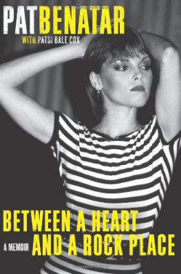 Pat Benatar - Between a Heart and a Rock Place: A Memoir