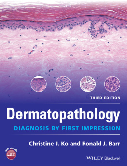 Christine J. Ko - Dermatopathology: Diagnosis by First Impression