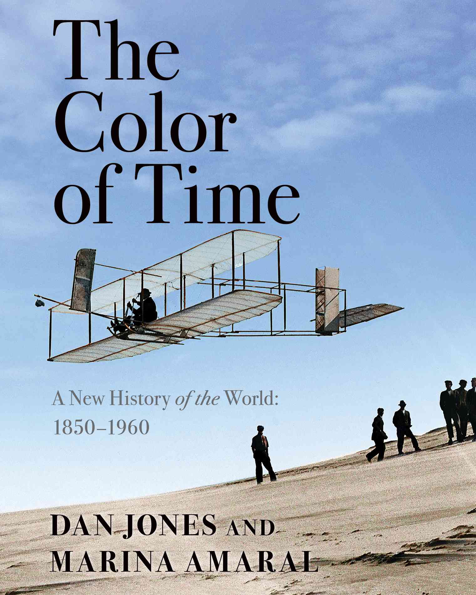 Dan Jones Marina Amaral The Color of Time A NEW HISTORY OF THE WORLD - photo 1