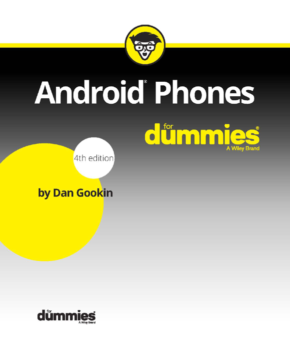 Android Phones For Dummies 4th Edition Published by John Wiley Sons Inc - photo 2