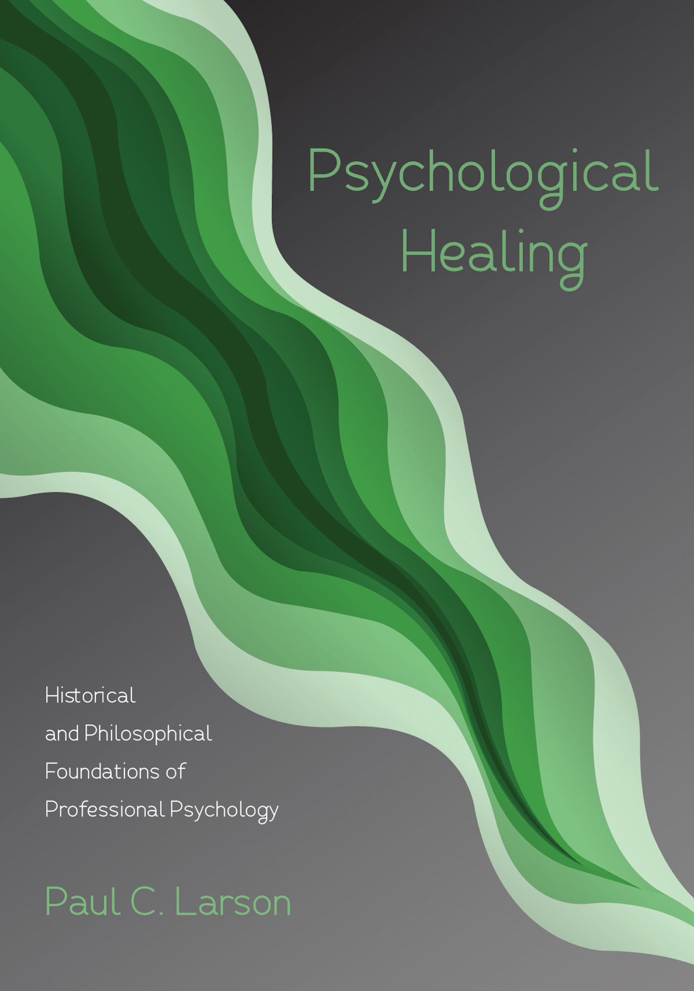 Psychological Healing Historical and Philosophical Foundations of Professional - photo 1