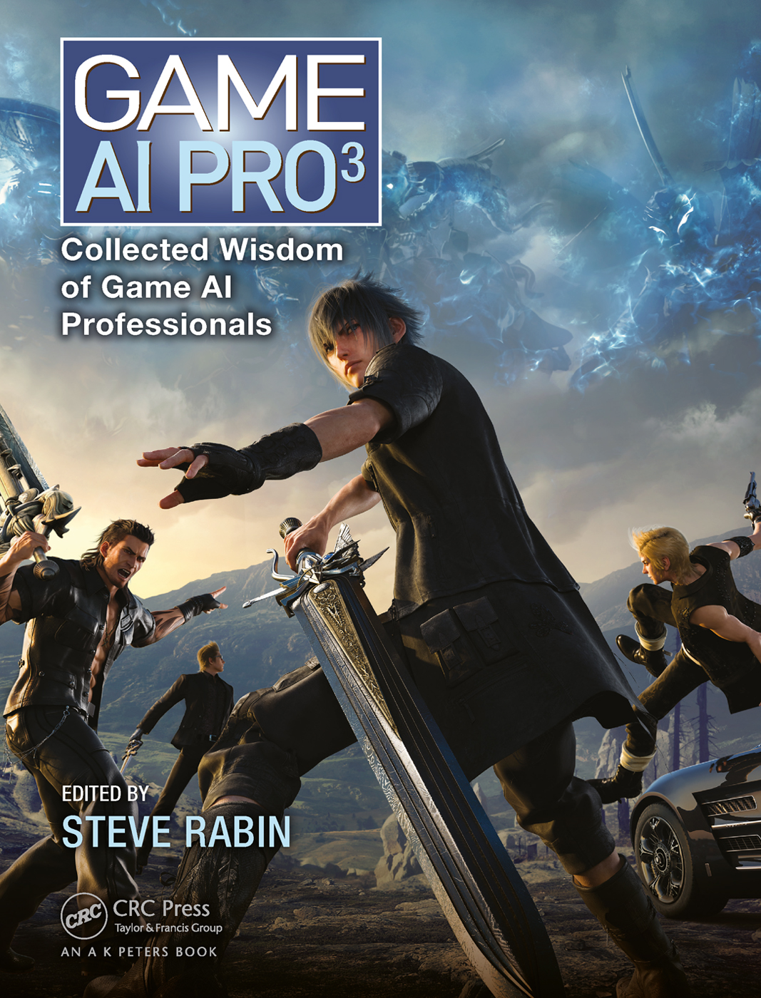 Game AI Pro 3 Game AI Pro 3 Collected Wisdom of Game AI Professionals Edited by - photo 1