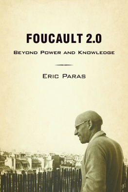 Eric Paras Foucault 2.0: Beyond Power and Knowledge