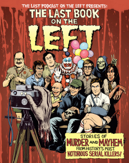 Ben Kissel - The Last Book on the Left: Stories of Murder and Mayhem from History’s Most Notorious Serial Killers