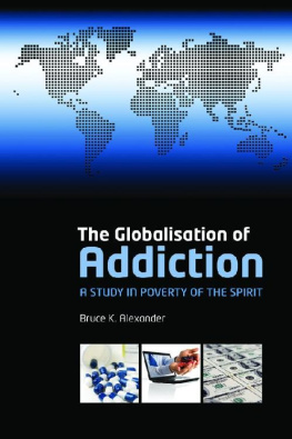 Bruce K. Alexander - The Globalization of Addiction