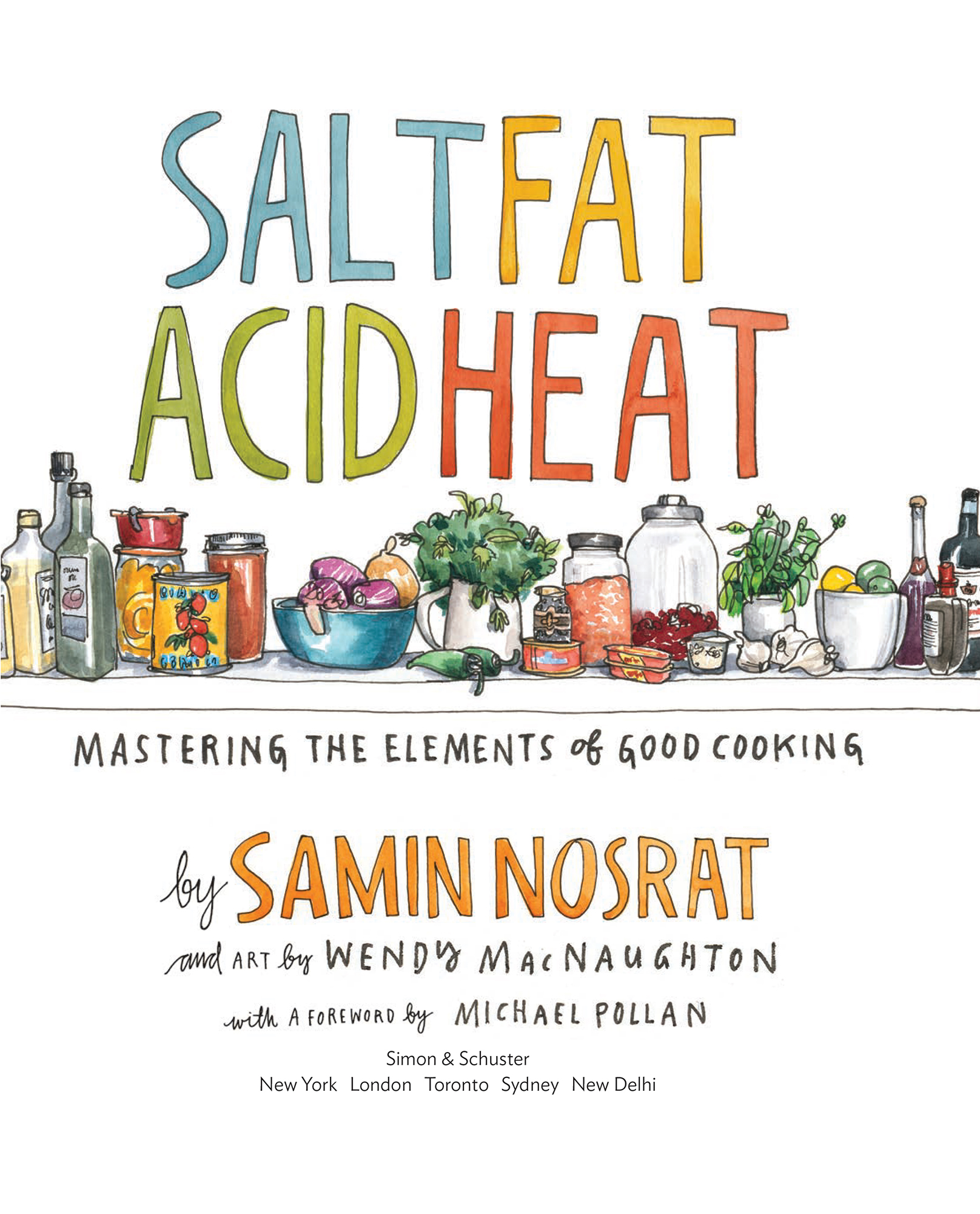 Salt Fat Acid Heat Mastering the Elements of Good Cooking - image 2