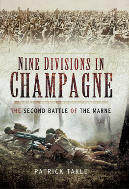 Patrick Takle - Nine Divisions in Champagne: The Second Battle of Marne