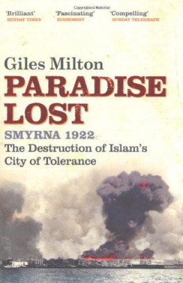 Giles Milton - Paradise Lost: Smyrna 1922 - the Destruction of Islams City of Tolerance