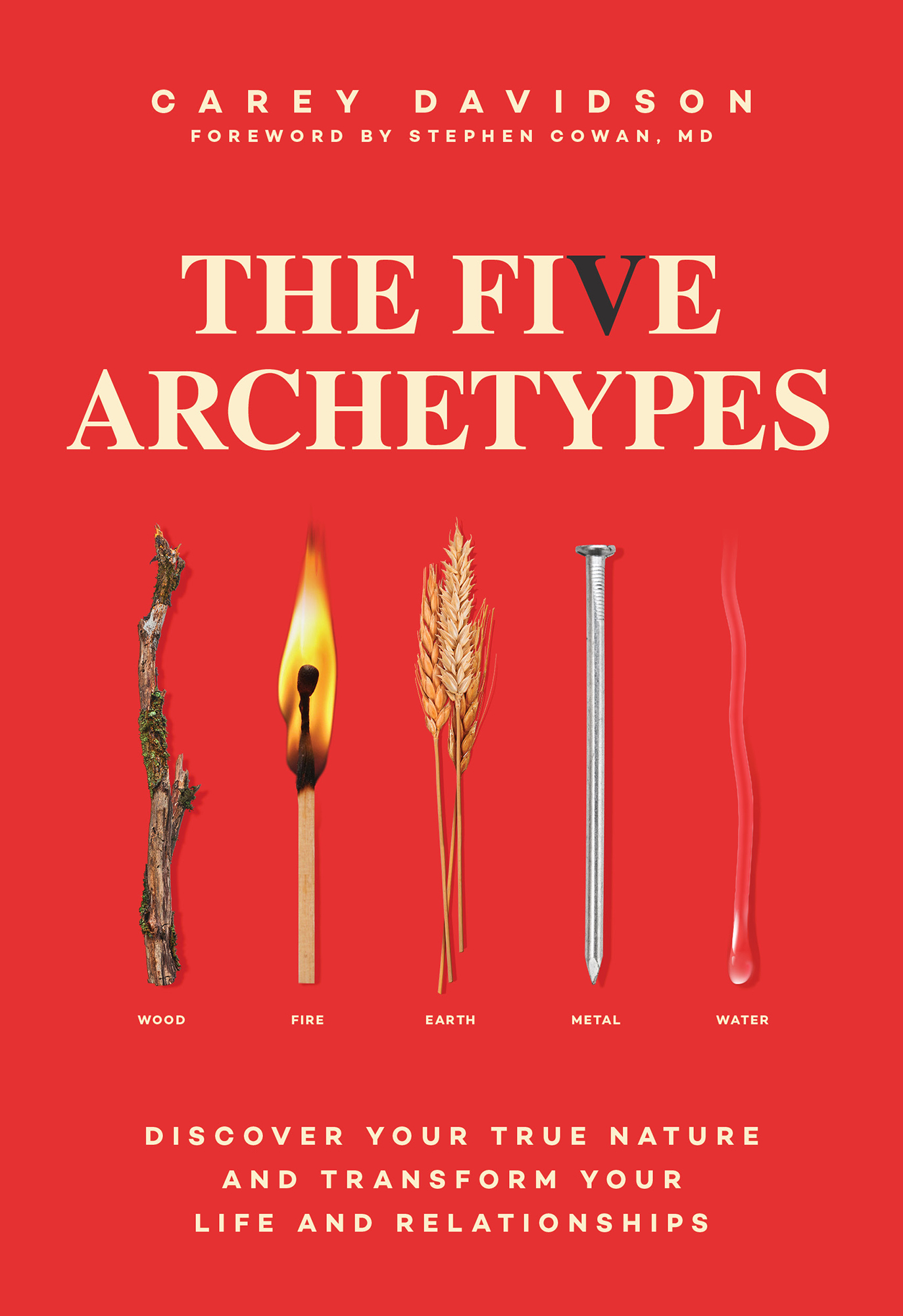 The Five Archetypes Discover Your True Nature and Transform Your Life and Relationships - image 1