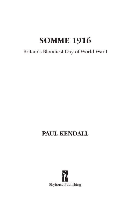 Copyright 2015 by Paul Kendall First Skyhorse Publishing edition 2016 First - photo 2