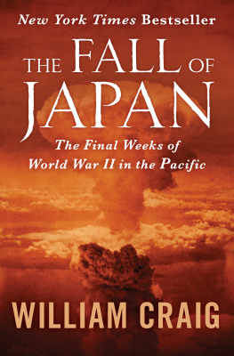 William Craig The Fall of Japan: The Final Weeks of World War II in the Pacific