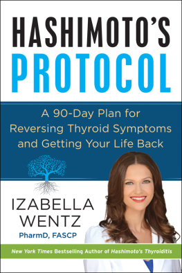 Izabella Wentz Hashimotos Protocol: A 90-Day Plan for Reversing Thyroid Symptoms and Getting Your Life Back