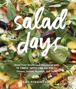 Amy Pennington - Salad Days: Boost Your Health and Happiness with 75 Simple, Satisfying Recipes for Greens, Grains, Proteins, and More