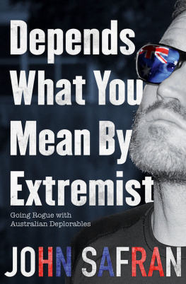 John Safran - Depends What You Mean by Extremist: Going Rogue with Australian Deplorables