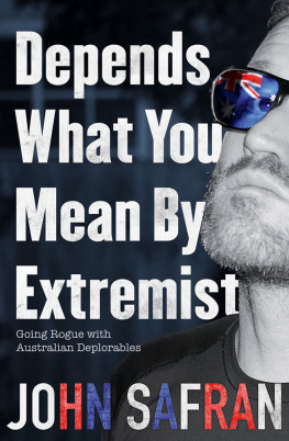 John Safran Depends What You Mean by Extremist: Going Rogue with Australian Deplorables