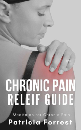 Patricia Forrest Chronic Pain Meditation Guide: Mindfulness for Pain Relief & Management: Guided Meditation, Practical approach, Harness Mind’s power, Alleviate Depression & Anxiety