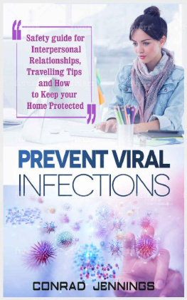 Conrad Jennings - Prevent Viral Infections: Safety Guide for Interpersonal Relationships, Travelling Tips, and How to Keep Your Home Protected